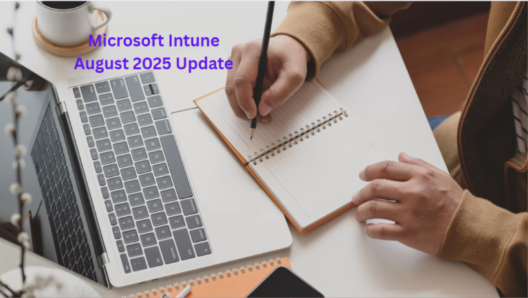 Microsoft Intune August 2025 Update